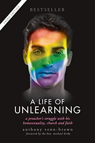 A Life Of Unlearning, Anthony Venn-Brown
