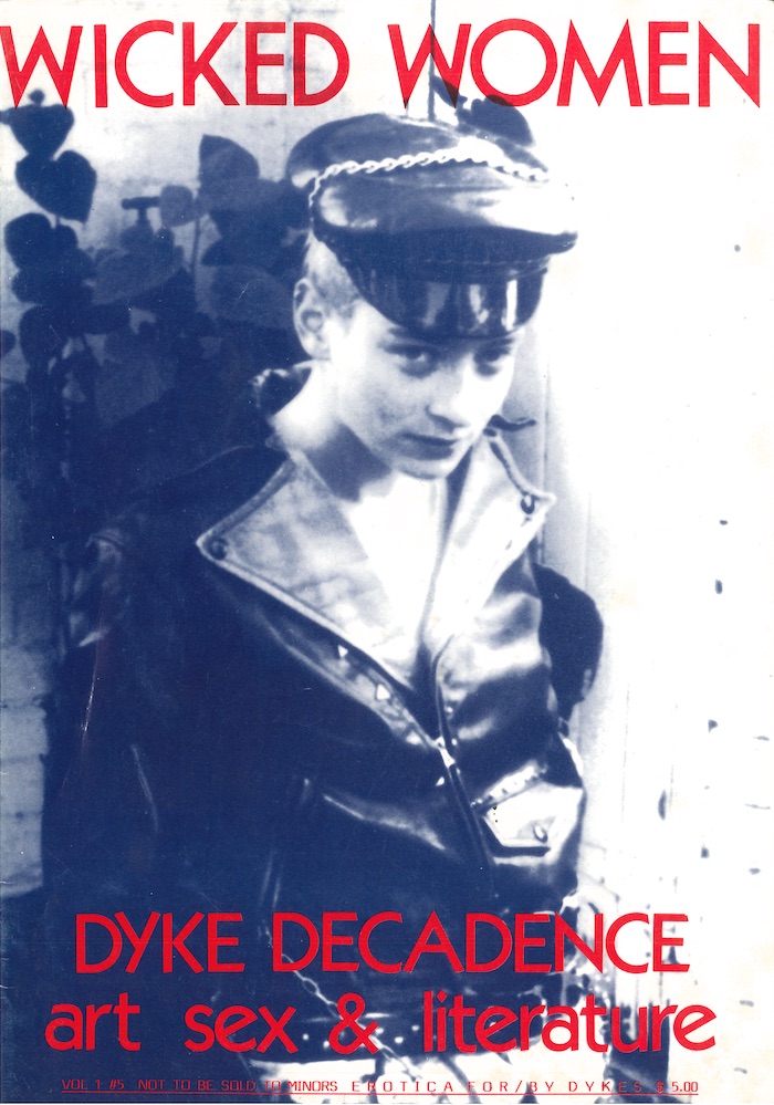 A magazine entitled Wicked Women, Vol 1 No 5, cover. There is a person in leather and the subtitle says "Dyke Decadence: Art, sex and literature" 