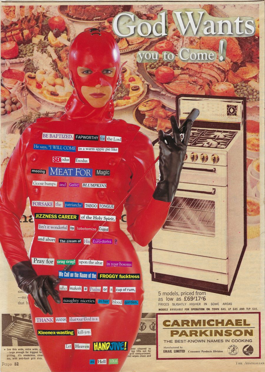 A collage of a person dressed in rubber fetish wear standing in front of an old-fashioned ad for an oven. There is a title that says 'God Wants You to Come!' and there is a collage poem on their bodice.