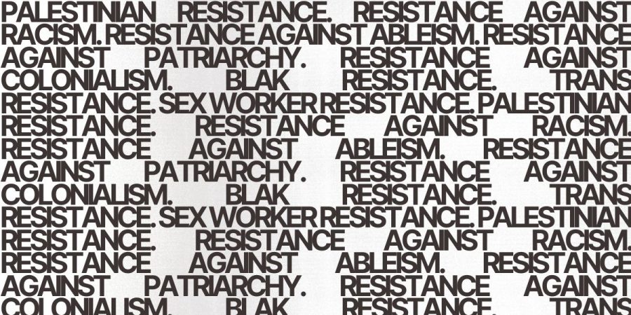 Text repeated on a white background that says Queer resistance. Blak resistance. and more.
