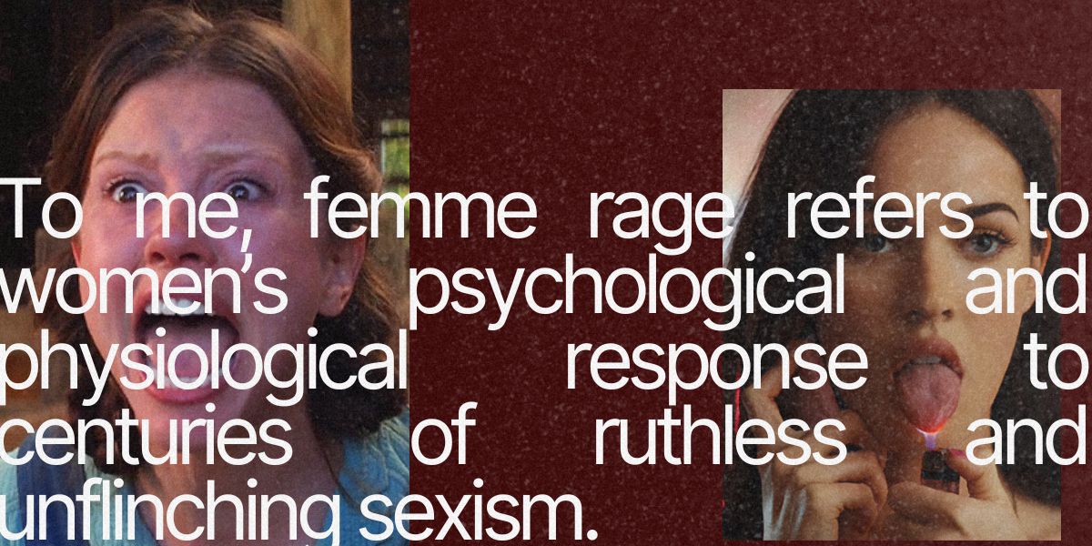 Femme rage, hysteria and catharsis: Good for her