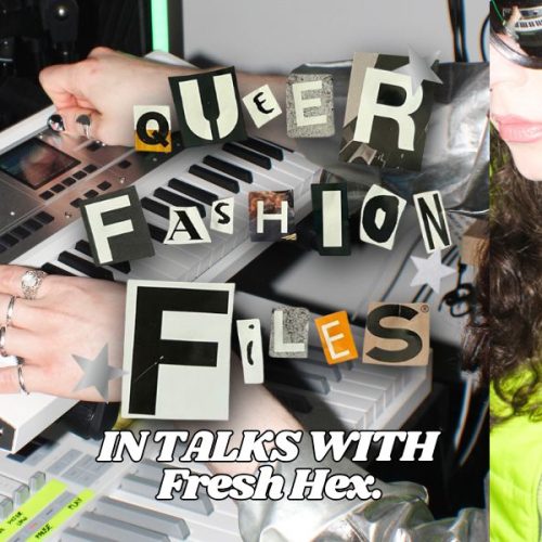 Queer Fashion Files: In the studio with DJ and musician Fresh Hex