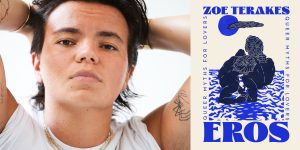 Zoe Terakes and the front cover of their book, 'Eros: Queer Myths for Lovers'.