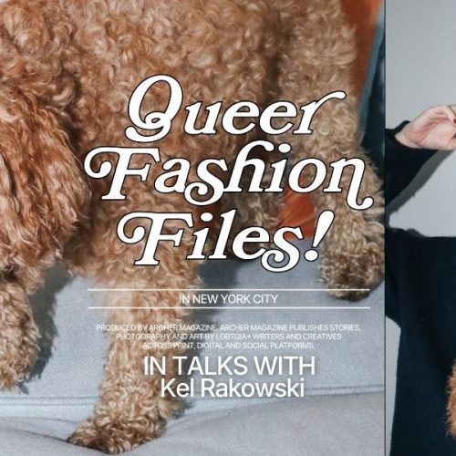 Queer Fashion Files: In the big apple with Kel Rakowski